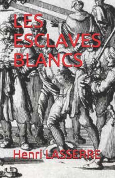 Cover for Henri Lasserre · Les Esclaves Blancs (Paperback Book) (2017)