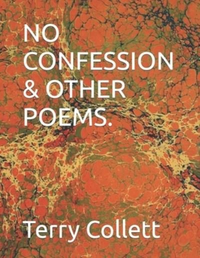 Cover for Terry Collett · No Confession &amp; Other Poems. (Paperback Book) (2017)