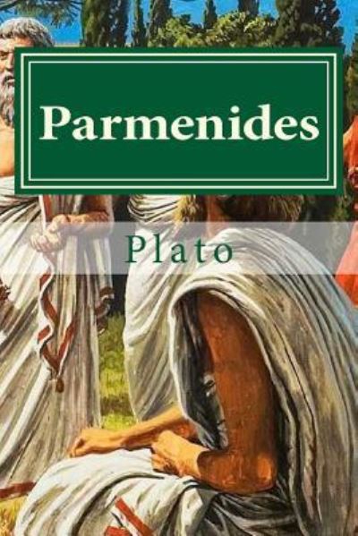 Parmenides - Plato - Kirjat - Createspace Independent Publishing Platf - 9781523271177 - keskiviikko 6. tammikuuta 2016