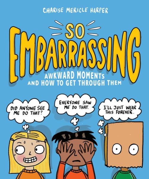 Cover for Charise Mericle Harper · So Embarrassing: Awkward Moments and How to Get Through Them (Paperback Book) (2020)