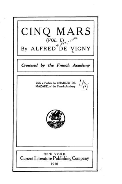 Cinq Mars - Vol. I - Alfred De Vigny - Books - Createspace Independent Publishing Platf - 9781523932177 - February 7, 2016