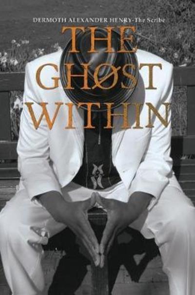 Cover for Dermoth Alexander Henry · The Ghost Within (Paperback Book) (2018)