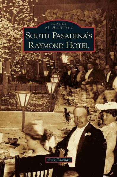 Cover for Rick Thomas · South Pasadena's Raymond Hotel (Hardcover Book) (2008)