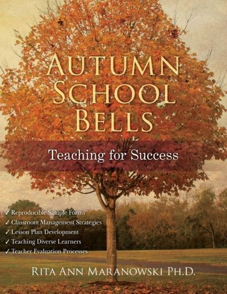 Cover for Rita Ann Maranowski Ph D · Autumn School Bells Teaching for Success (Taschenbuch) (2016)