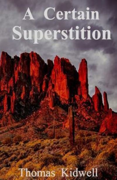 Cover for Thomas Kidwell · A Certain Superstition (Paperback Bog) (2016)