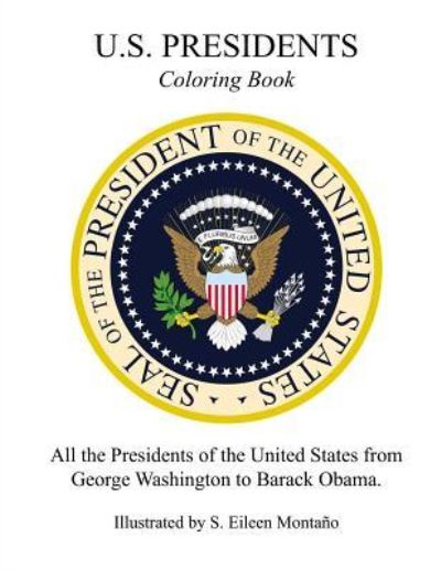 Cover for S Eileen Montano · U.S. Presidents Coloring Book (Paperback Book) (2016)