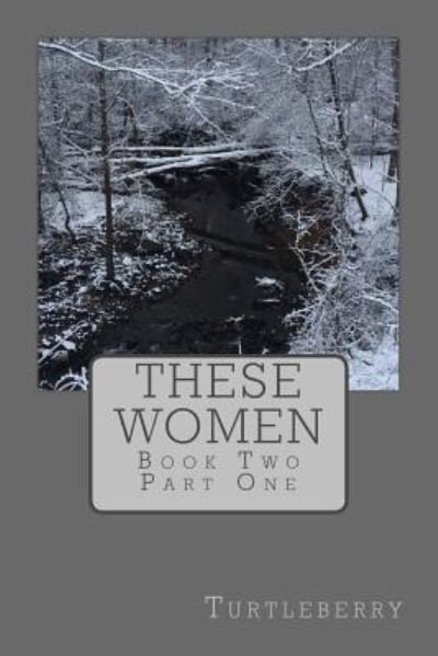 Cover for Turtleberry · These Women - Book Two - Part One (Paperback Bog) (2013)