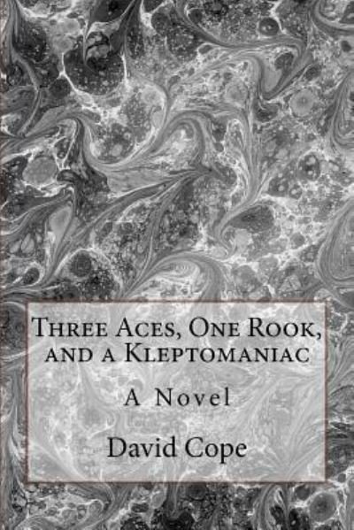 Cover for David Cope · Three Aces, One Rook, and a Kleptomaniac (Pocketbok) (2016)