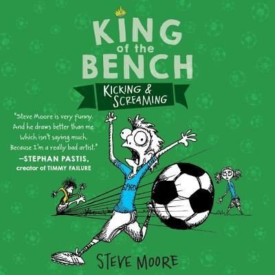 Cover for Steve Moore · King of the Bench: Kicking &amp; Screaming (CD) (2018)