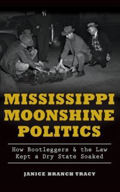 Cover for Janice Branch Tracy · Mississippi Moonshine Politics (Hardcover Book) (2015)