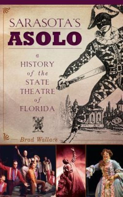 Cover for Brad Wallace · Sarasota's Asolo (Hardcover Book) (2011)