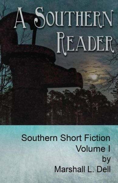 Cover for Marshall L Dell · A Southern Reader Volume I (Paperback Book) (2017)