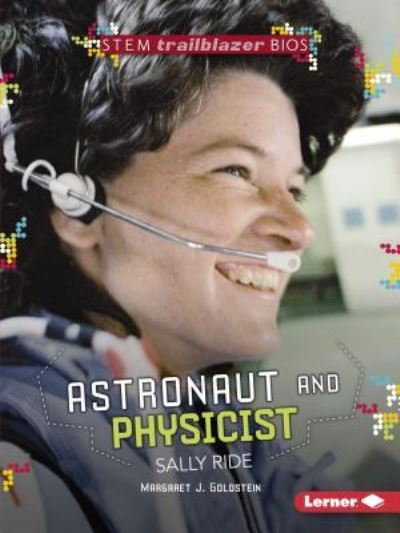 Cover for Margaret J. Goldstein · Astronaut and Physicist Sally Ride (Book) (2018)