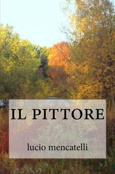 Cover for Lucio Mencatelli · Il Pittore (Paperback Book) (2017)