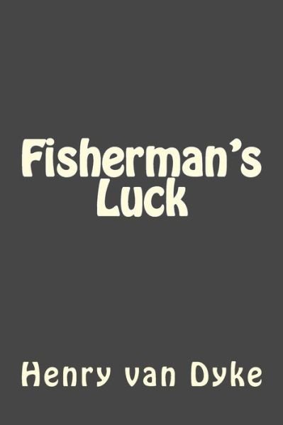 Cover for Henry Van Dyke · Fisherman's Luck (Taschenbuch) (2017)