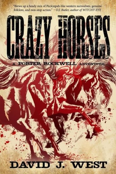 Cover for David J. West · Crazy Horses: A Porter Rockwell Adventure (Dark Trails Saga) (Volume 2) (Bog) (2017)