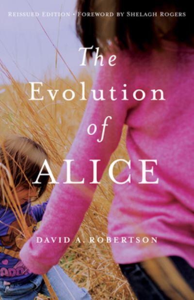 Cover for David A. Robertson · Evolution of Alice (Book) (2020)