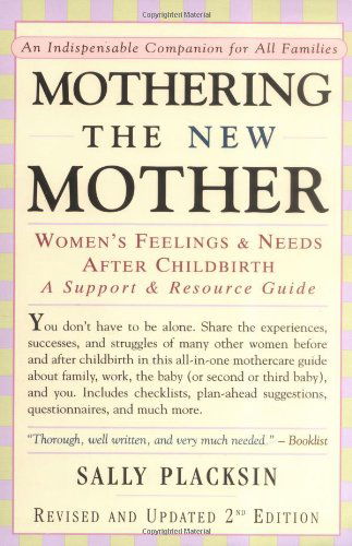 Cover for Sally Placksin · Mothering the New Mother: Women's Feelings and Needs After Childbirth - A Support and Resource Guide (Paperback Book) [Revised edition] (2000)