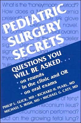 Cover for Glick, Philip L. (Surgeon-in-Chief, Children's Hospital of Buffalo, Professor Department of Surgery, Pediatrics, and OB/GYN, State University of New York, Buffalo, NY) · Pediatric Surgery Secrets - Secrets (Pocketbok) (2000)