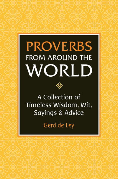 Cover for Gerd De Ley · Proverbs from Around the World: Over 3500 Quotes of Wisdom &amp; Wit (Hardcover Book) (2019)