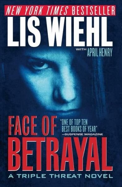 Cover for Lis Wiehl · Face of Betrayal - Triple Threat Novels (Paperback) (Paperback Book) (2010)