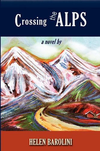 Crossing the Alps (Small Press Distribution (All Titles)) - Helen Barolini - Böcker - Bordighera Press - 9781599540177 - 1 december 2010