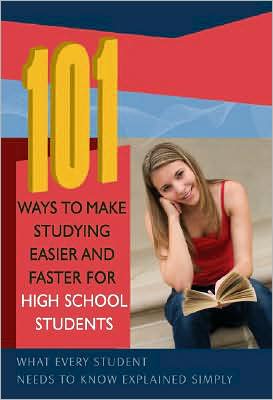 Cover for Janet Engle · 101 Ways to Make Studying Easier &amp; Faster for High School Students: What Every Student Needs to Know Explained Simply (Paperback Book) (2008)