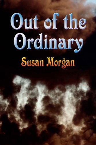 Cover for Susan Morgan · Out of the Ordinary (Paperback Book) (2007)