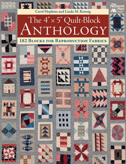 The 4" x 5" Quilt-Block Anthology: 182 Blocks for Reproduction Fabrics - Carol Hopkins - Books - Martingale & Company - 9781604688177 - May 11, 2017