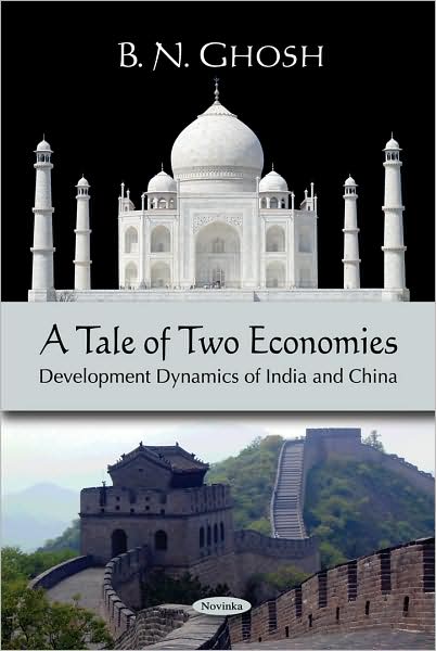 Cover for B N Ghosh · Tale of Two Economies: Development Dynamics of India &amp; China (Paperback Book) (2009)