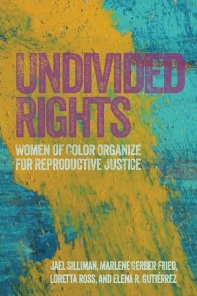 Cover for Loretta Ross · Undivided Rights: Women of Color Organizing for Reproductive Justice (Taschenbuch) [Second edition] (2016)