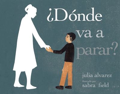 ¿Dónde va a parar? - Julia Alvarez - Książki - Siete Cuentos - 9781609807177 - 8 listopada 2016