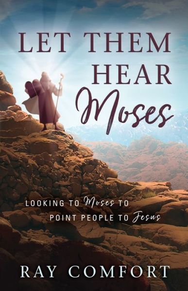 Let Them Hear Moses - Ray Comfort - Books - Bridge-Logos, Inc. - 9781610362177 - April 1, 2020