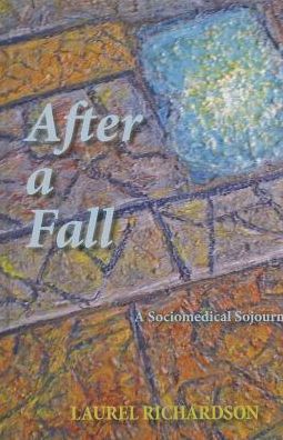 Cover for Laurel Richardson · After a Fall: A Sociomedical Sojourn (Taschenbuch) (2013)