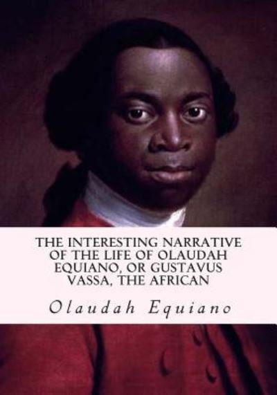 Cover for Olaudah Equiano · The Interesting Narrative of the Life of Olaudah Equiano, Or Gustavus Vassa, The African (Taschenbuch) (2013)