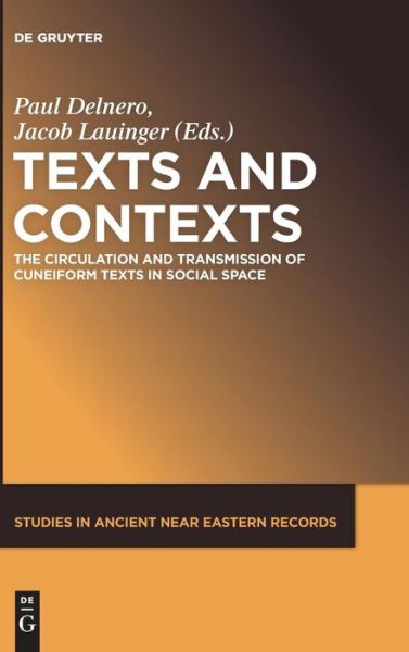 Cover for Paul Delnero · Texts and contexts the circulation and transmission of cuneiform texts in social space (Bog) (2015)