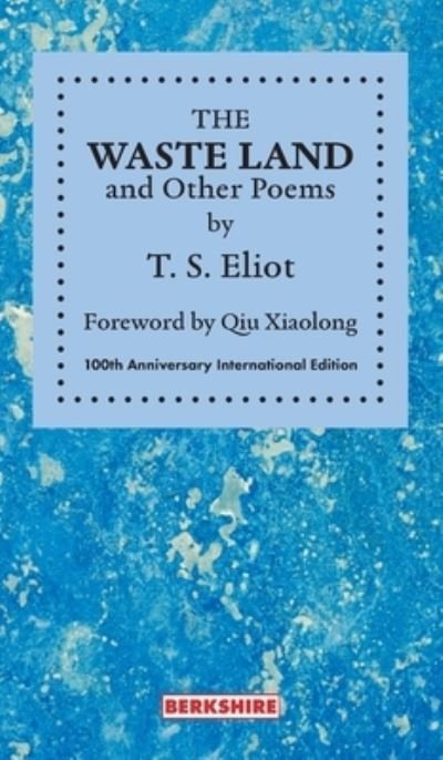 Cover for T S Eliot · THE WASTE LAND and Other Poems: 100th Anniversary International Edition (Hardcover Book) (2022)