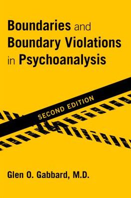 Cover for Gabbard, Glen O., MD (Clinical Professor of Psychiatry and Training and Supervising Analyst, Center for Psychoanalytic Studies) · Boundaries and Boundary Violations in Psychoanalysis (Paperback Book) [Second edition] (2016)