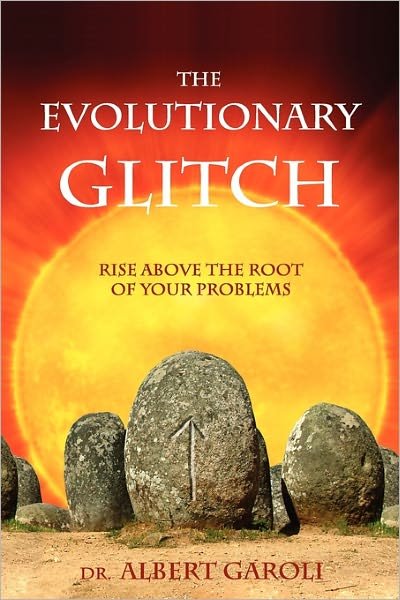 Cover for Albert Garoli · The Evolutionary Glitch: Rise Above the Root of Your Problems (Pocketbok) (2010)