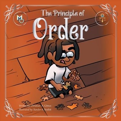 The Principle of Order - Christian A Gomez - Böcker - Melanin Origins LLC - 9781626765177 - 1 april 2022