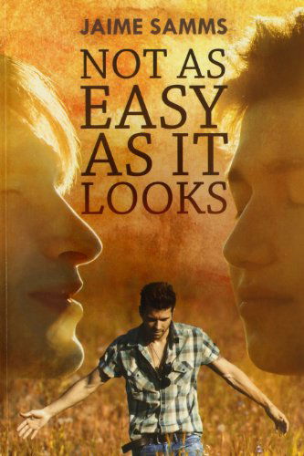 Not As Easy As It Looks - Jaime Samms - Kirjat - Dreamspinner Press - 9781627982177 - perjantai 1. marraskuuta 2013