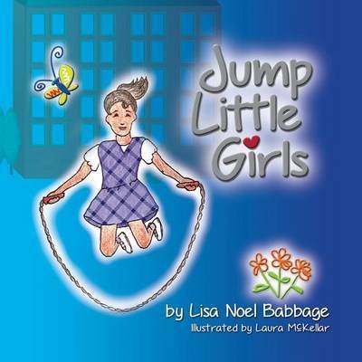 Cover for Lisa Noel Babbage · Jump Little Girls (Taschenbuch) (2013)