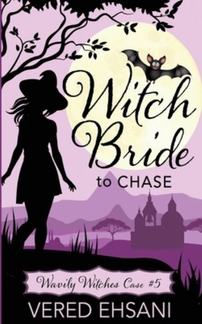 Witch Bride to Chase - Vered Ehsani - Books - Sterling & Stone - 9781629553177 - May 16, 2023