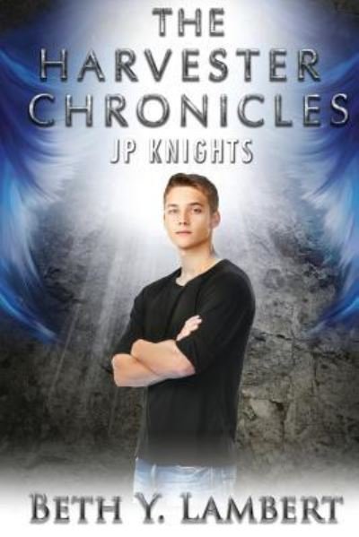 Cover for Beth Y. Lambert · The Harvester Chronicles : JP Knights (Paperback Book) (2015)