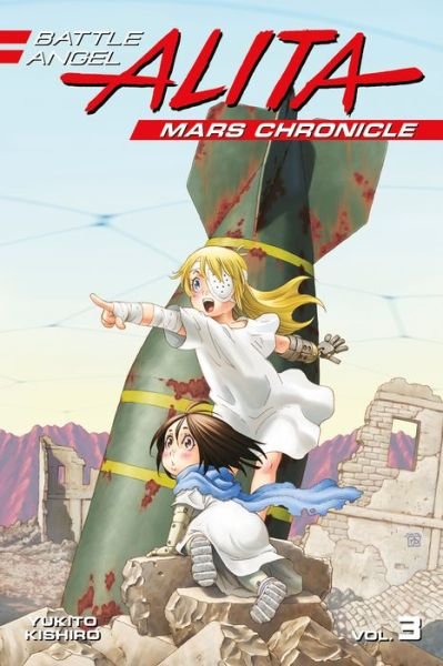 Battle Angel Alita Mars Chronicle 3 - Yukito Kishiro - Kirjat - Kodansha America, Inc - 9781632366177 - tiistai 5. kesäkuuta 2018