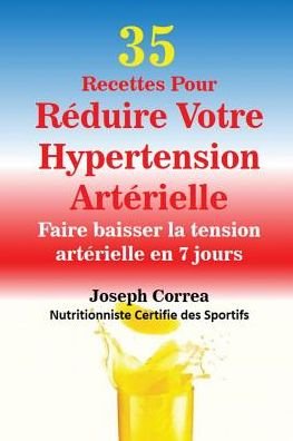 Cover for Joseph Correa · 35 Recettes Pour Reduire Votre Hypertension Arterielle (Pocketbok) (2016)