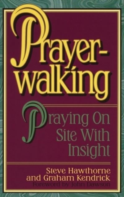 Prayerwalking - Steve Hawthorne - Książki - Charisma Media - 9781636412177 - 12 lipca 1996