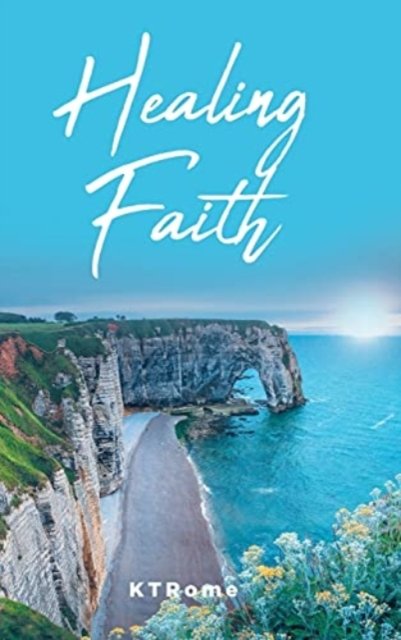 Cover for Ktrome · Healing Faith (Hardcover bog) (2021)