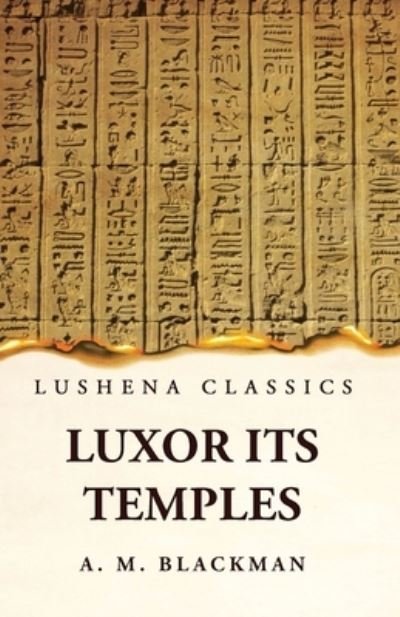 Cover for Aylward M Blackman · Luxor and Its Temples (Buch) (2023)