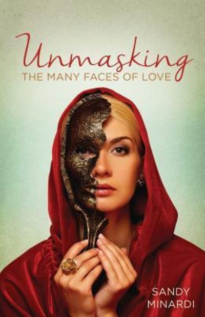 Cover for Minardi Sandy · Unmasking the Many Faces of Love (Paperback Book) (2018)